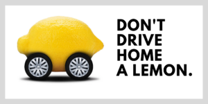 Get help buying your next car. Don't drive home a lemon car.